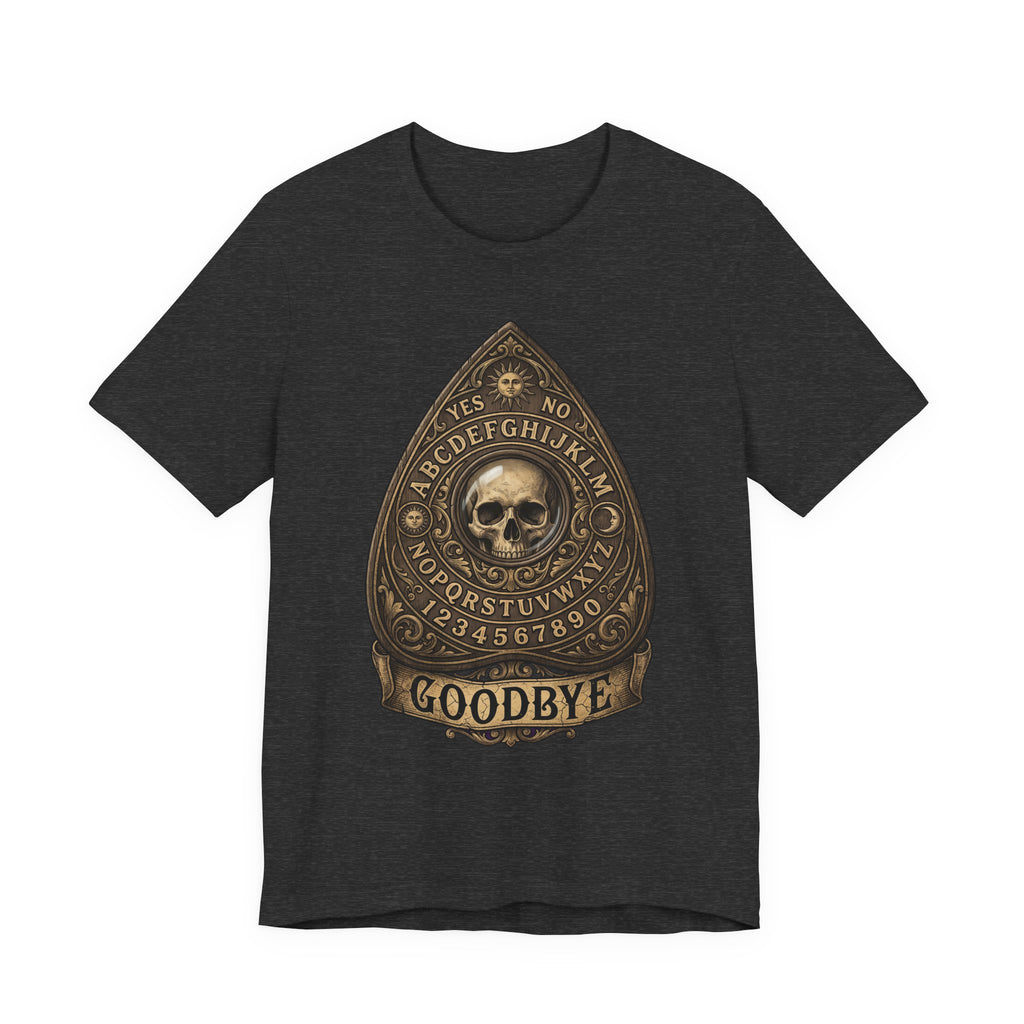 Ouija planchette skull T-shirt, dark heather gray fabric, gold “GOODBYE” emblem front
