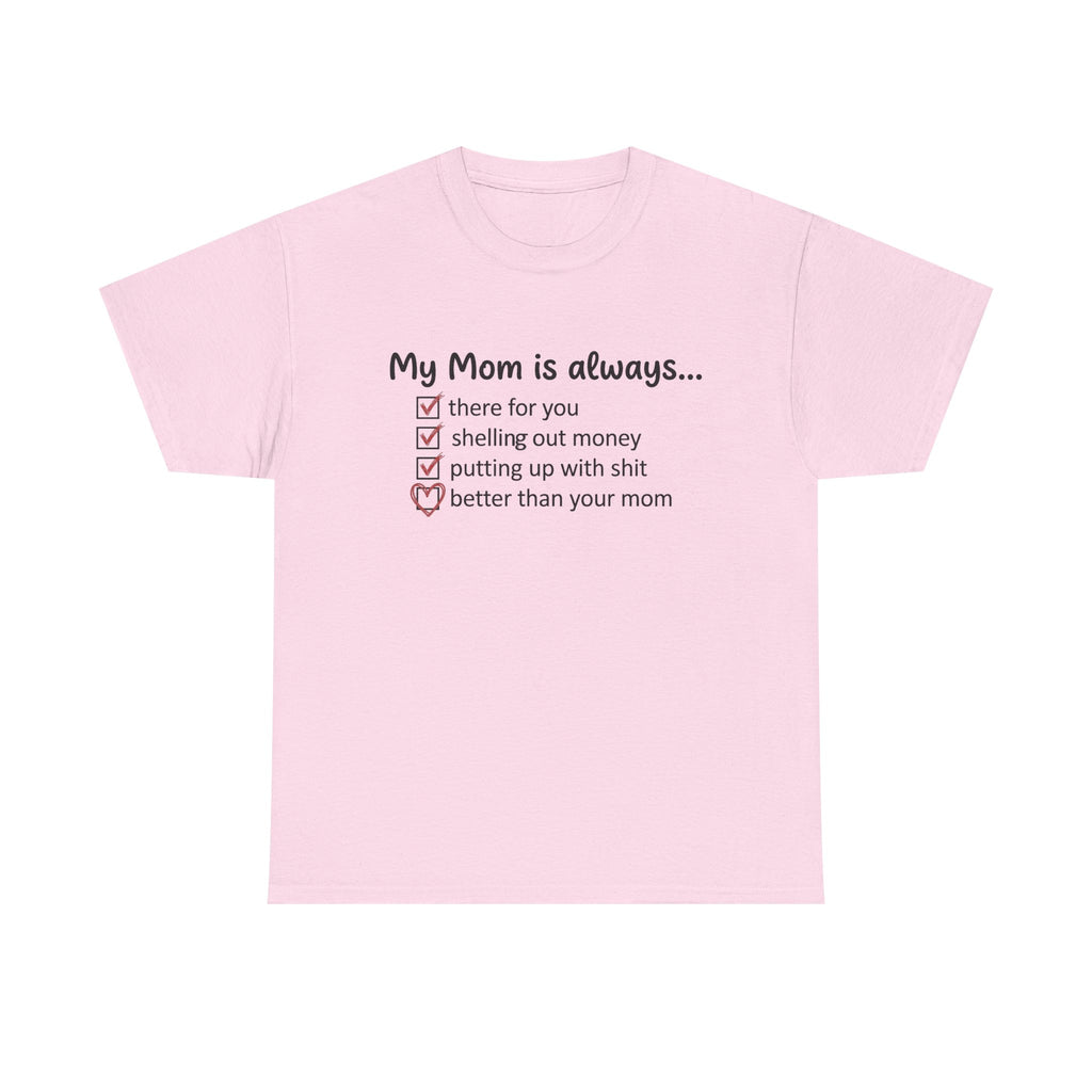 Light pink t-shirt front with “My Mom is always…” checklist and heart icon graphic.