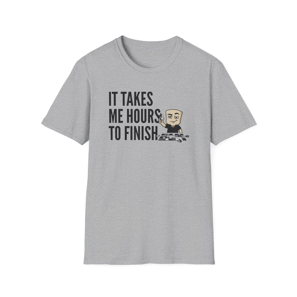 Heather gray T-shirt with "IT TAKES ME HOURS TO FINISH" jigsaw graphic
