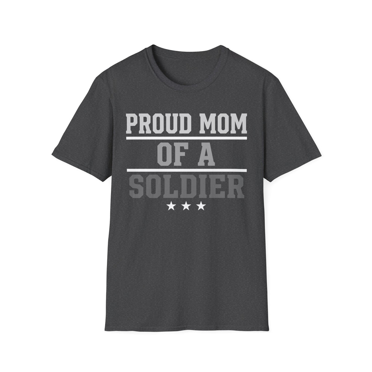 Proud Mom of a Soldier T-Shirt - Military Mom Tee