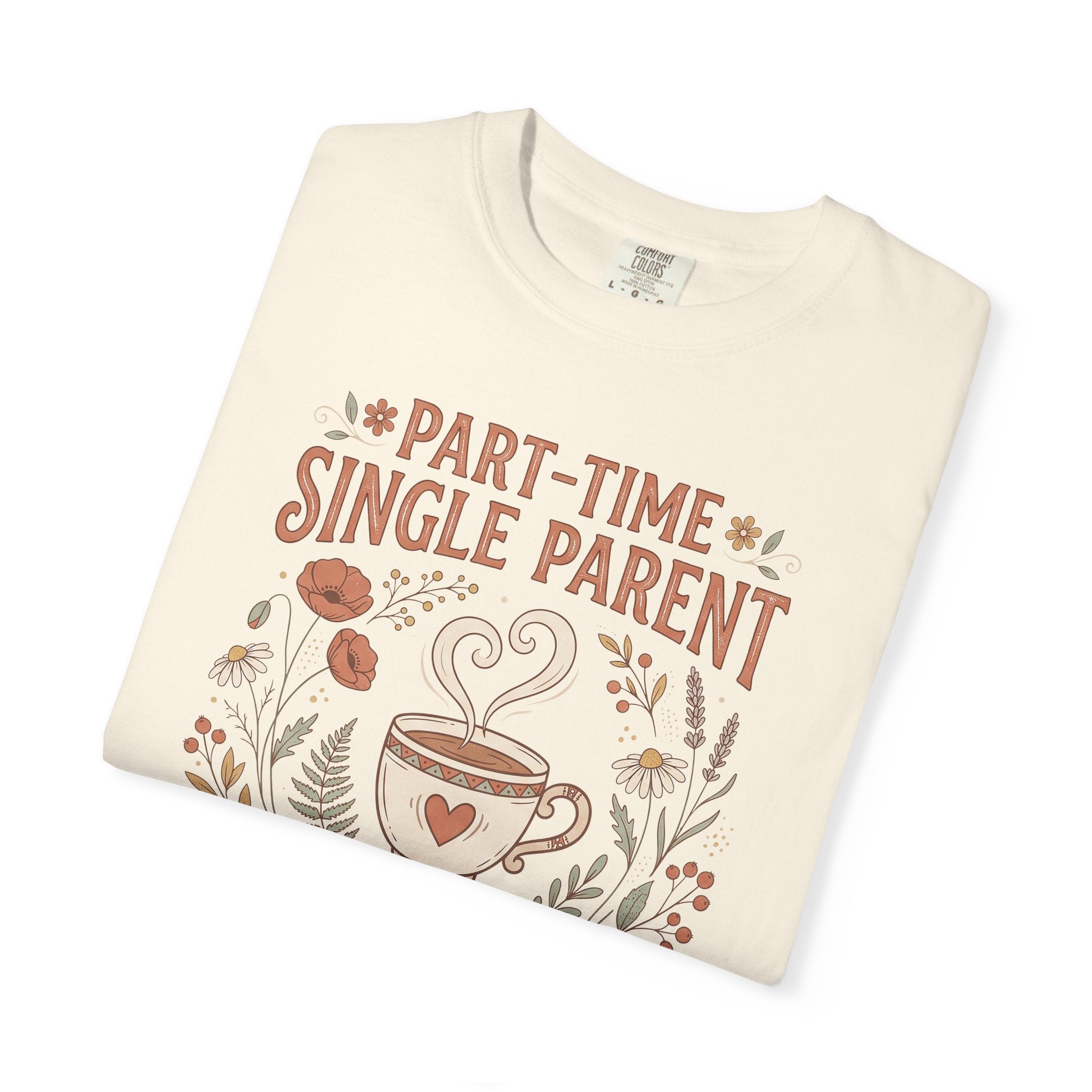 Ivory t-shirt with floral coffee graphic and 'Part-Time Single Parent' lettering