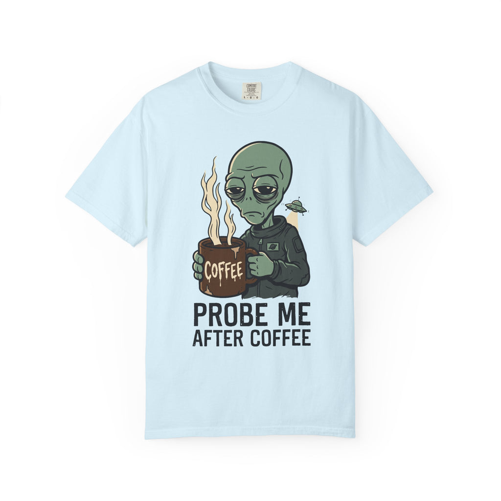 Light blue T-shirt with alien holding coffee and flames, "PROBE ME AFTER COFFEE" print