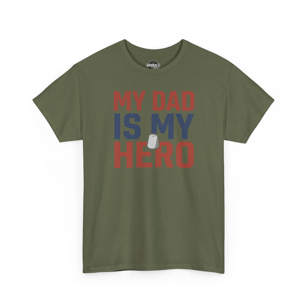 Military green T-shirt with 'My Dad Is My Hero' graphic front