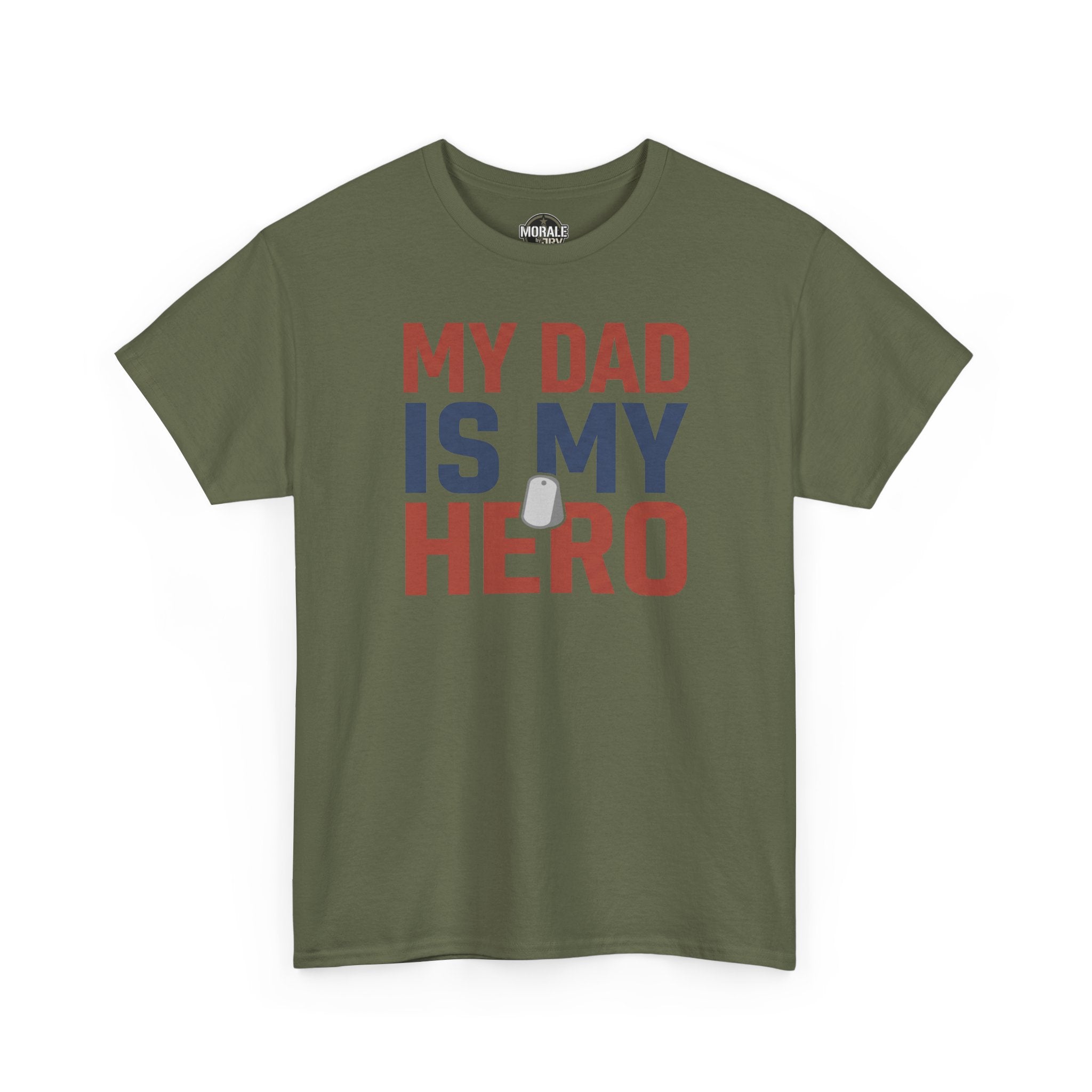 Military green T-shirt with 'My Dad Is My Hero' graphic front