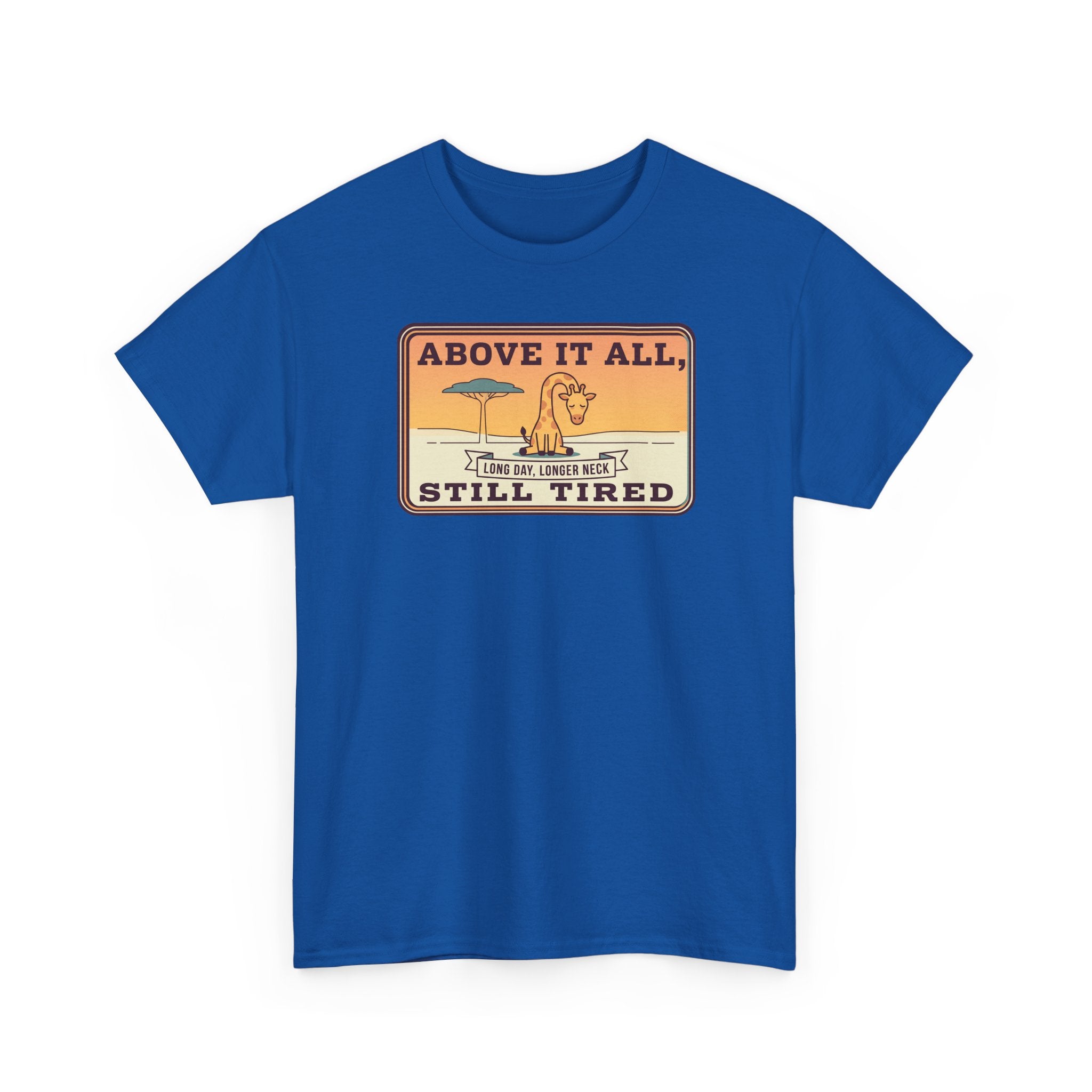 Royal blue graphic T-shirt with “Above It All, Still Tired” emblem