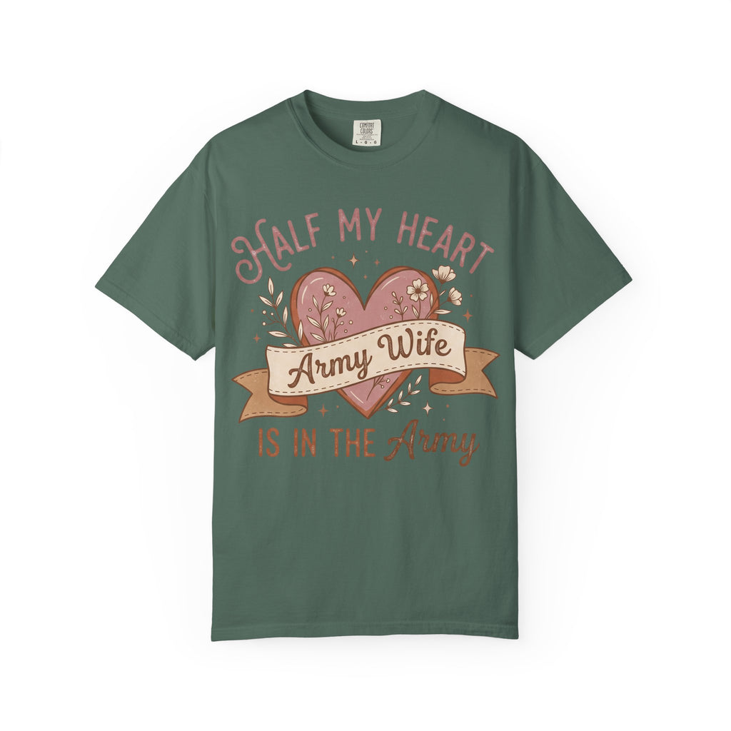 Dark green T-shirt with floral heart graphic and text “Half My Heart” and “Army Wife”.
