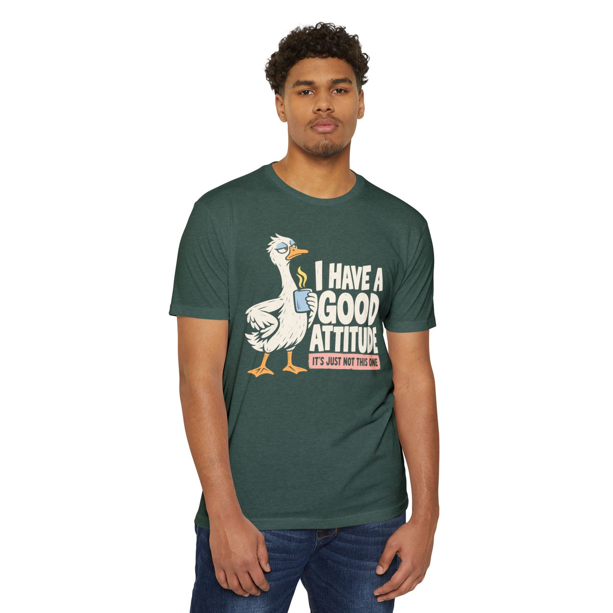 Dark green crewneck t-shirt with goose graphic and slogan "I have a good attitude"