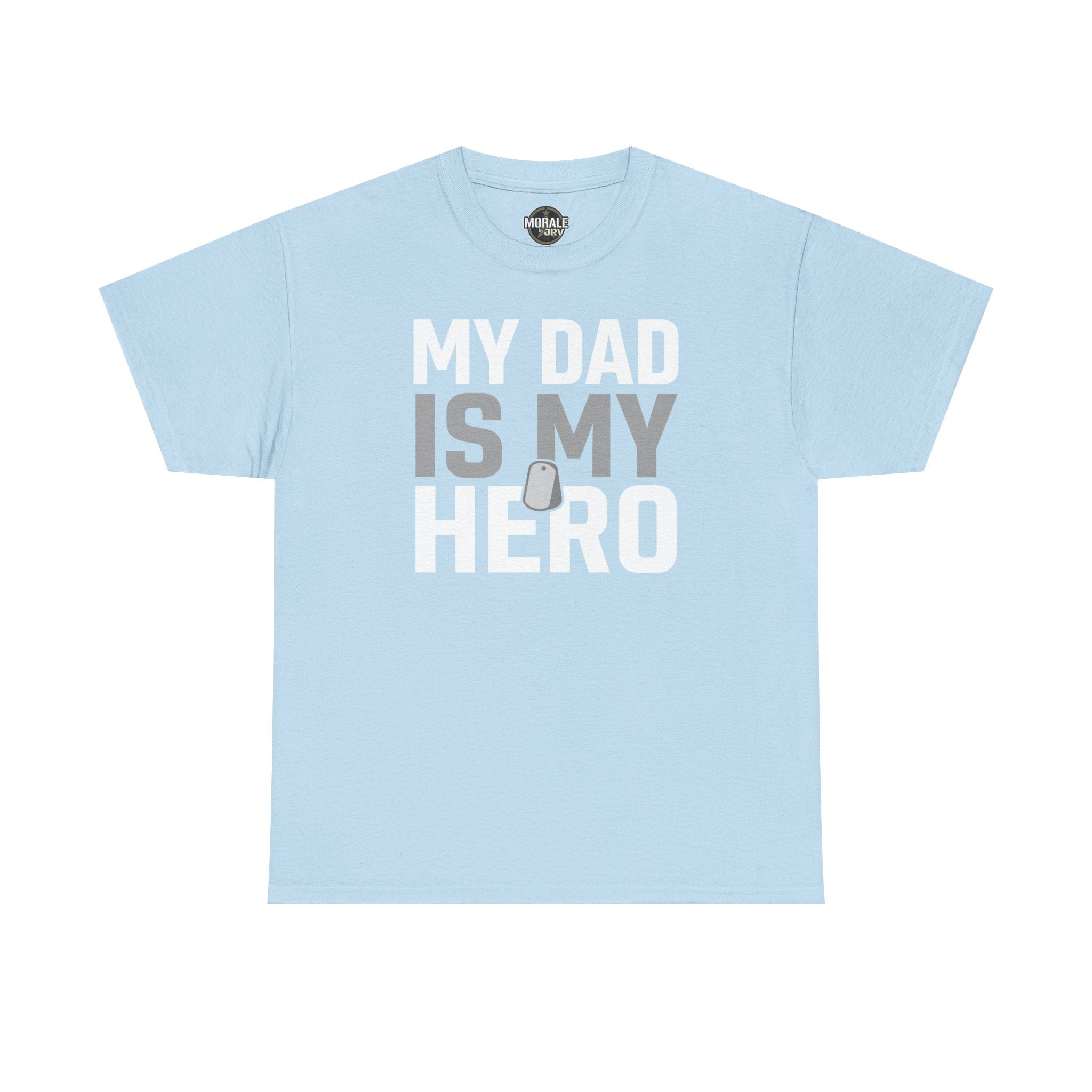 Light blue T-shirt with “MY DAD IS MY HERO” text and dog-tag graphic on front