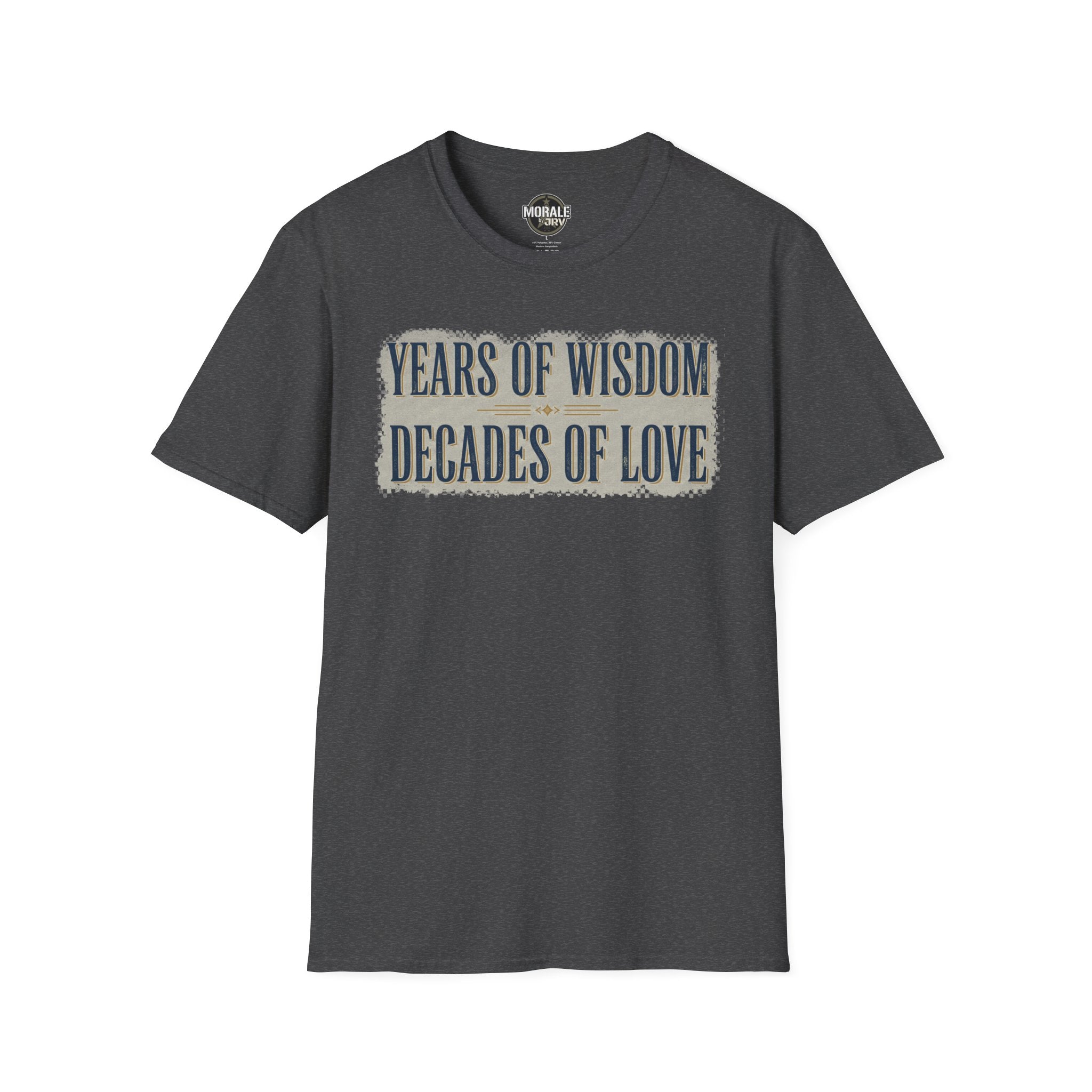 Dark heather T-shirt with "YEARS OF WISDOM" and "DECADES OF LOVE" front print