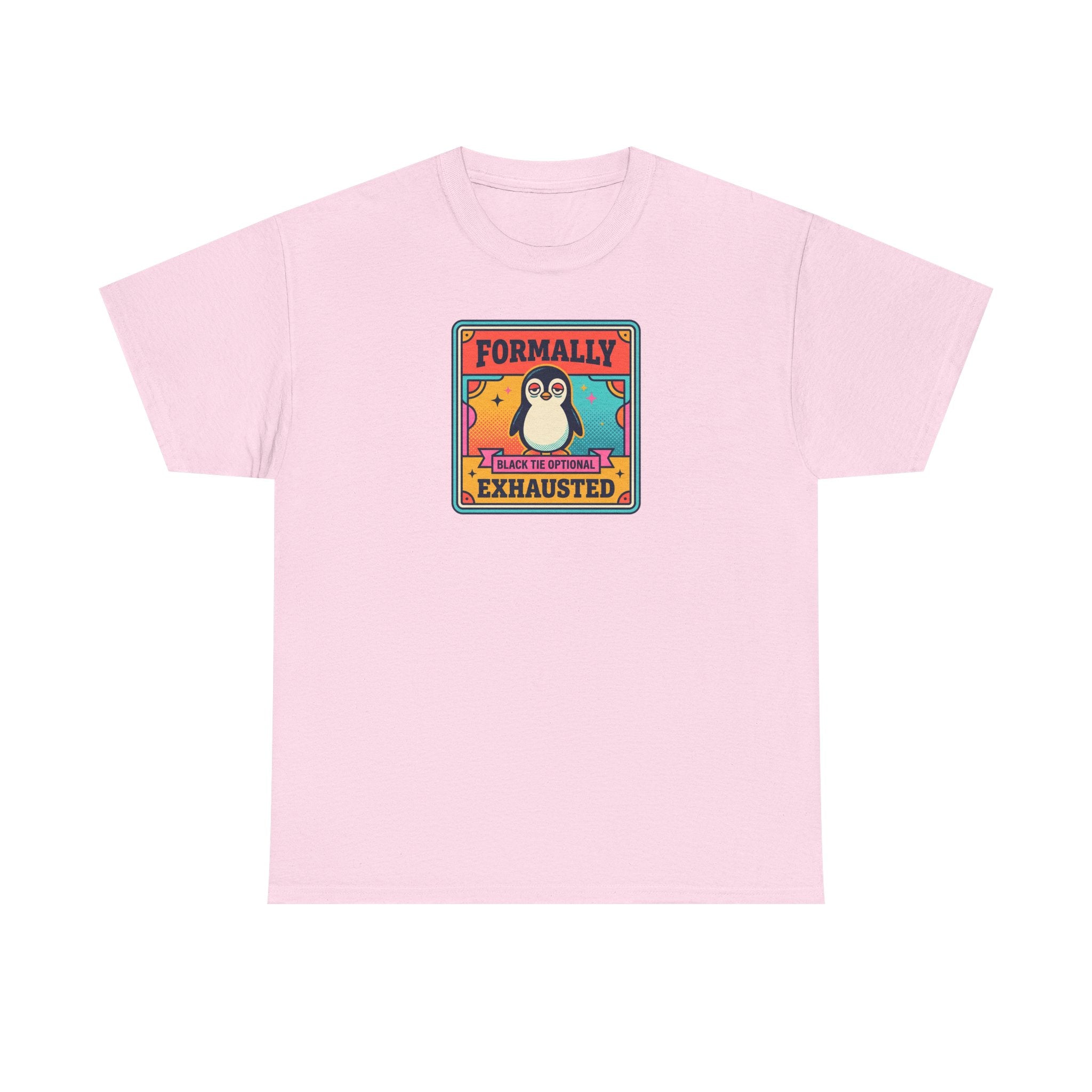 Light pink T-shirt with chest graphic reading “Formally Exhausted” and tired penguin.