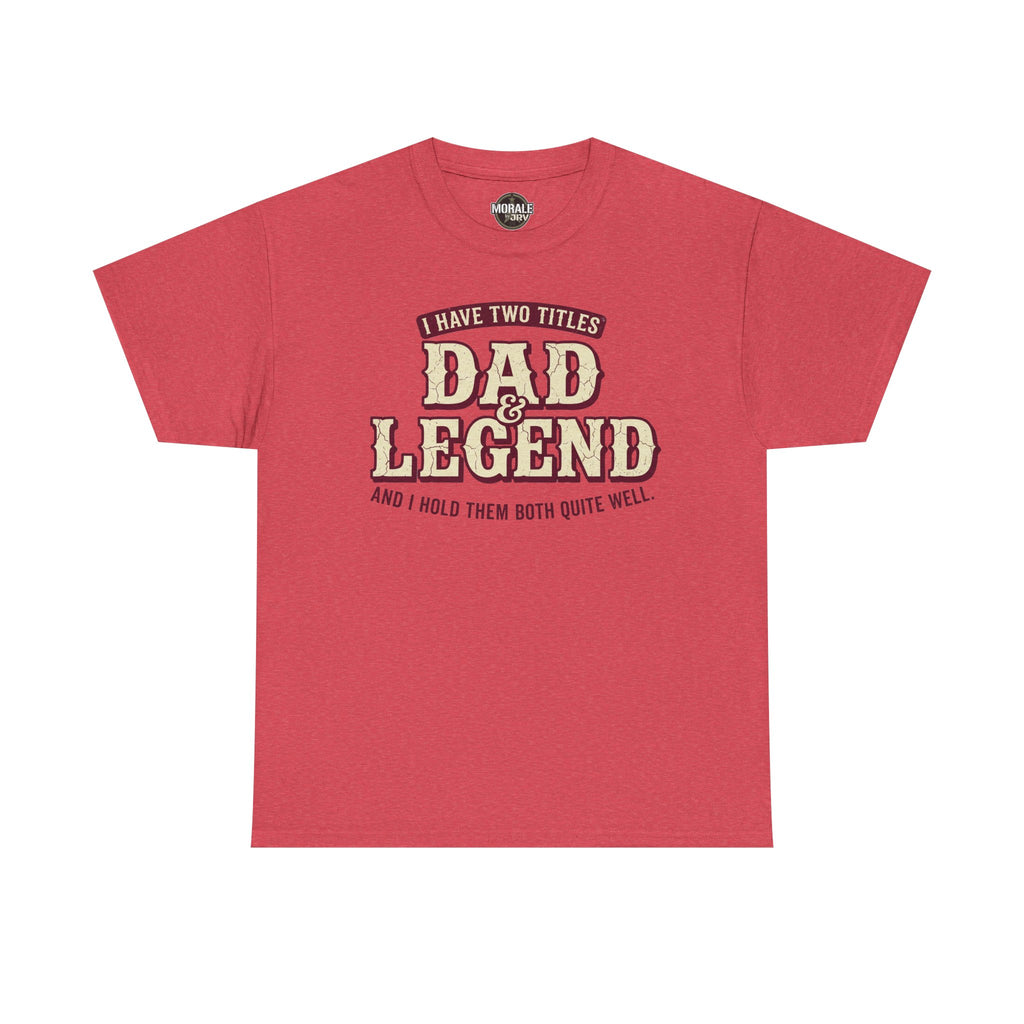 I Have Two Titles Dad & Legend T-Shirt in red with vintage varsity front typography