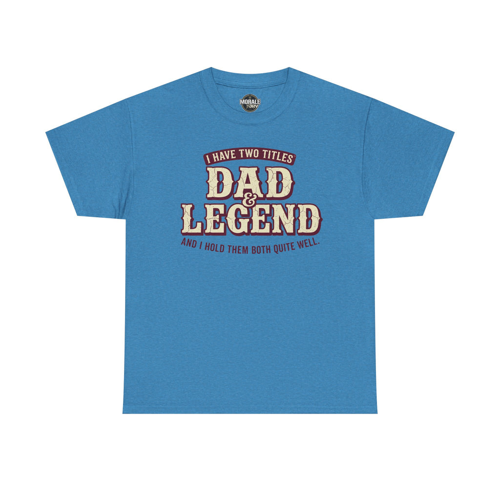 I Have Two Titles Dad & Legend T-Shirt in blue with vintage varsity typography on front