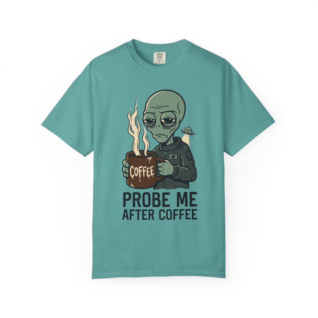 Teal T-shirt with alien holding coffee cup graphic and 'PROBE ME AFTER COFFEE' text.