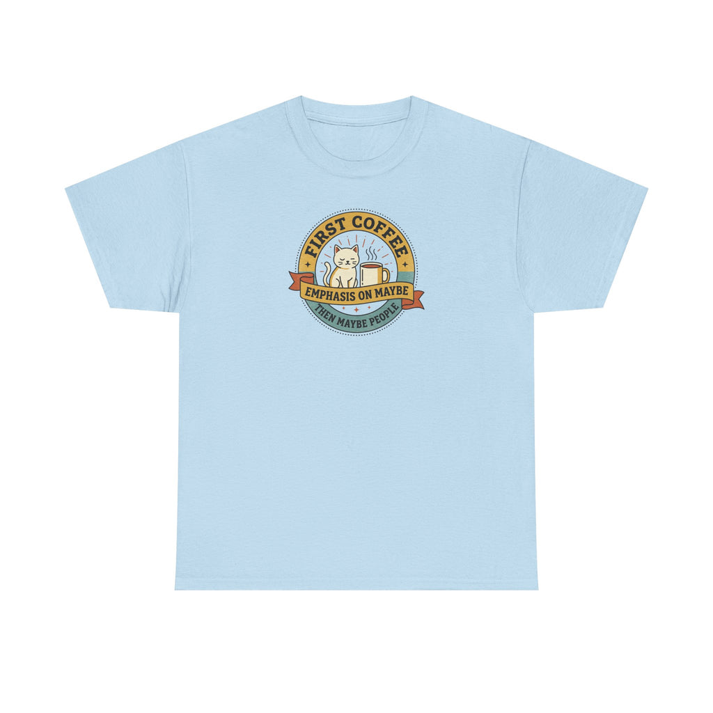 Light blue T-shirt with round “First Coffee” coffee logo graphic on chest.