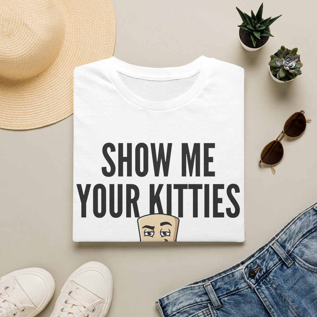 White T-shirt with "SHOW ME YOUR KITTIES" text and cat graphic