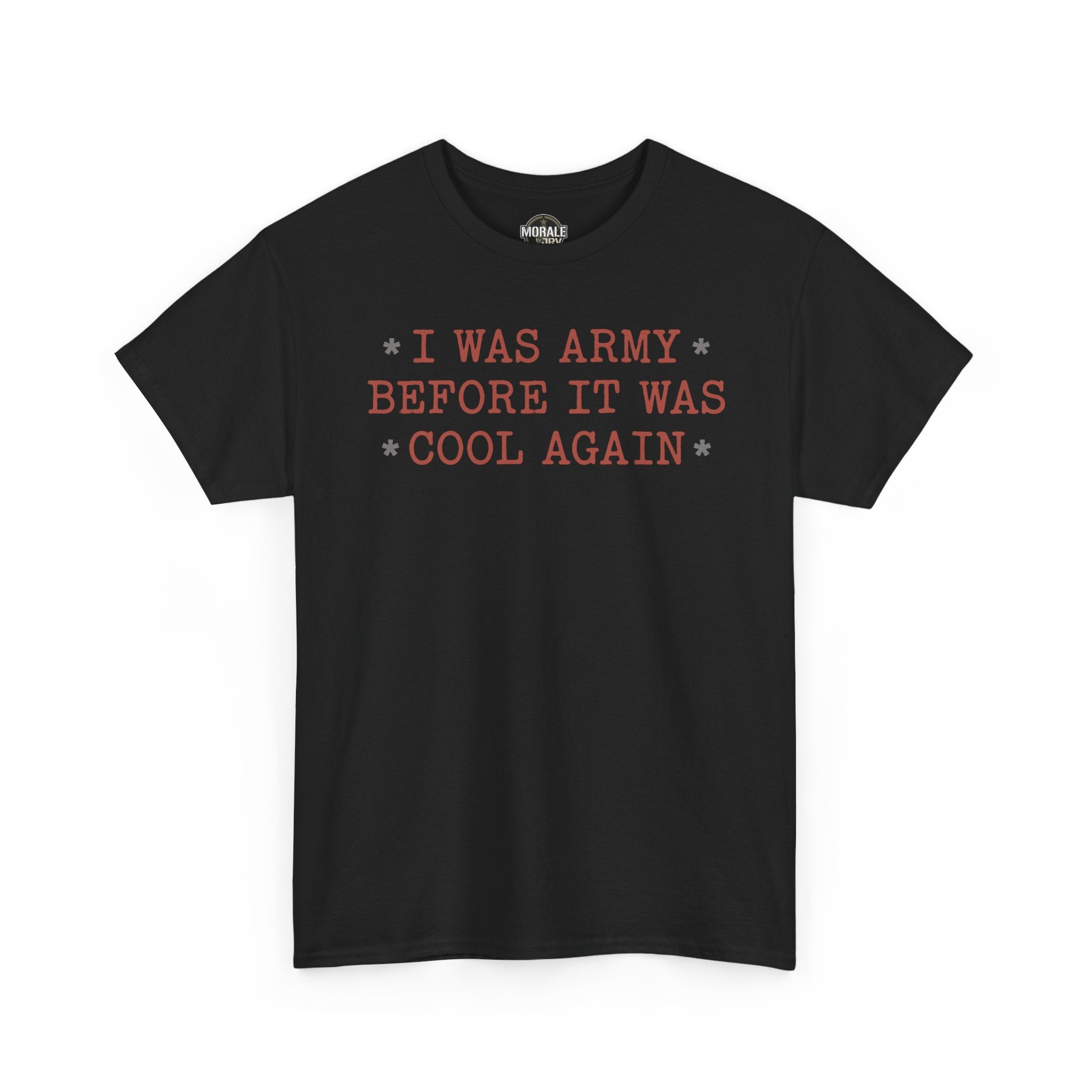 Black T-shirt with “I Was Army Before It Was Cool Again” graphic print