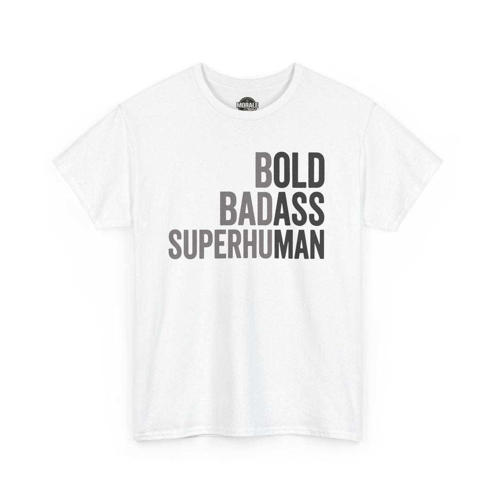 White T-shirt, 'BOLD BADASS SUPERHUMAN' front text graphic