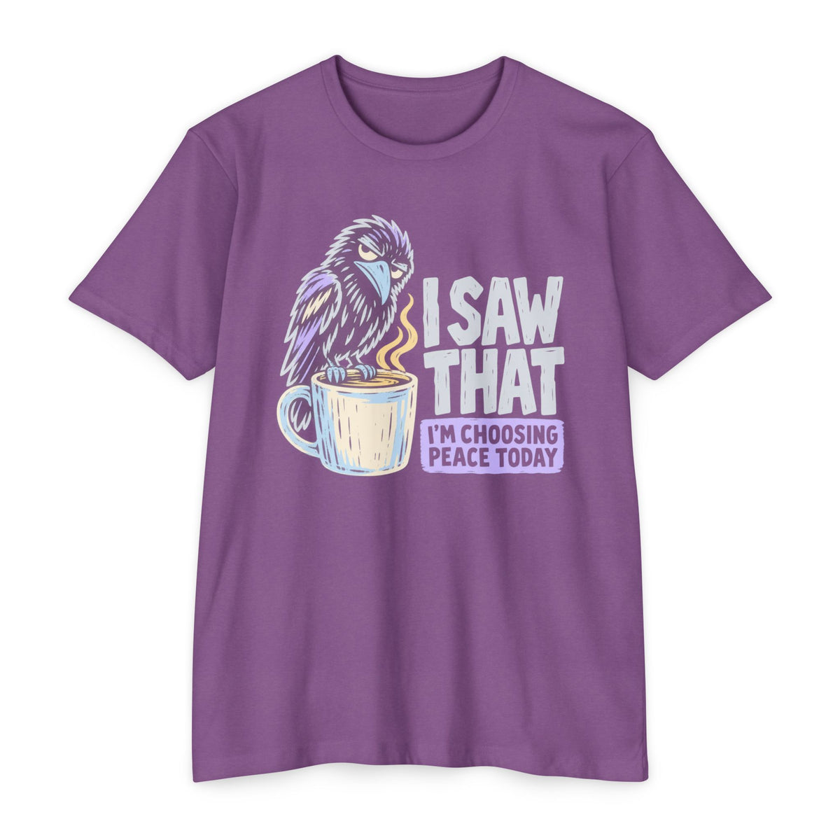 Purple t-shirt with raven coffee graphic and slogan “I saw that, I’m choosing peace today”