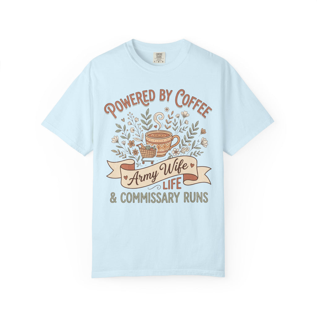 Light blue crewneck T-shirt with 'Powered by Coffee' coffee graphic and 'Army Wife Life' text