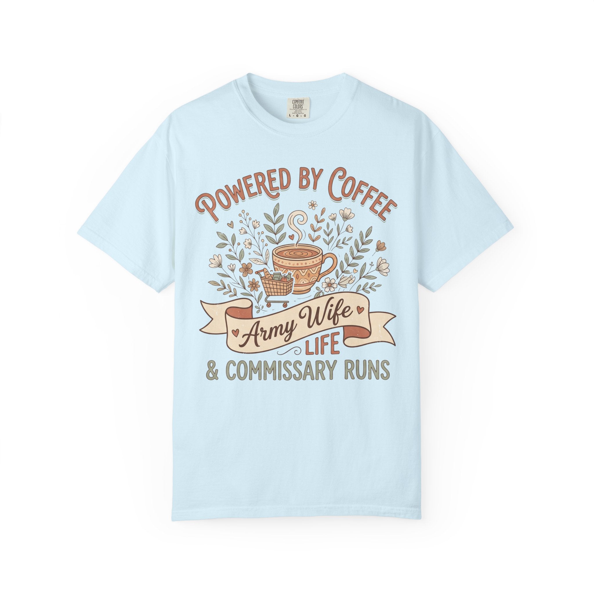 Light blue crewneck T-shirt with 'Powered by Coffee' coffee graphic and 'Army Wife Life' text