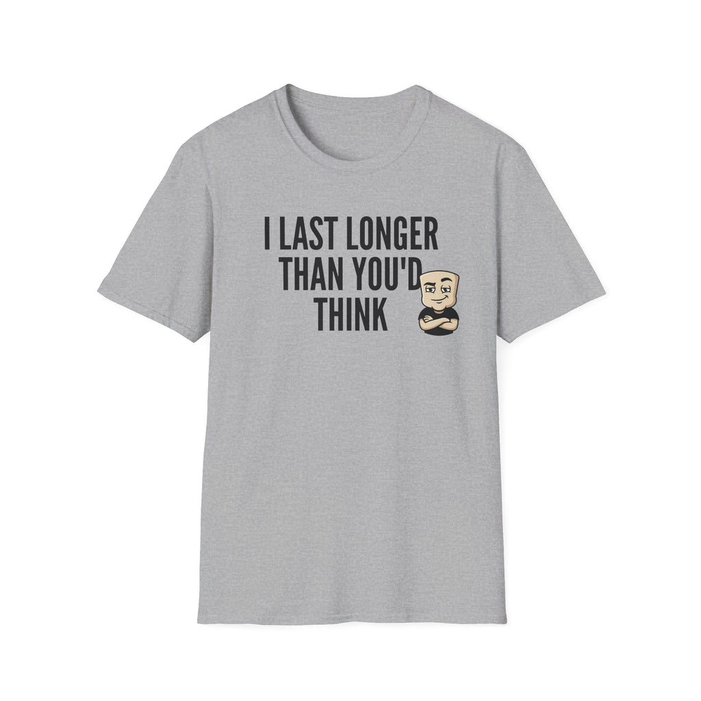 Grey T-shirt with front quote "I LAST LONGER THAN YOU'D THINK" and cartoon face