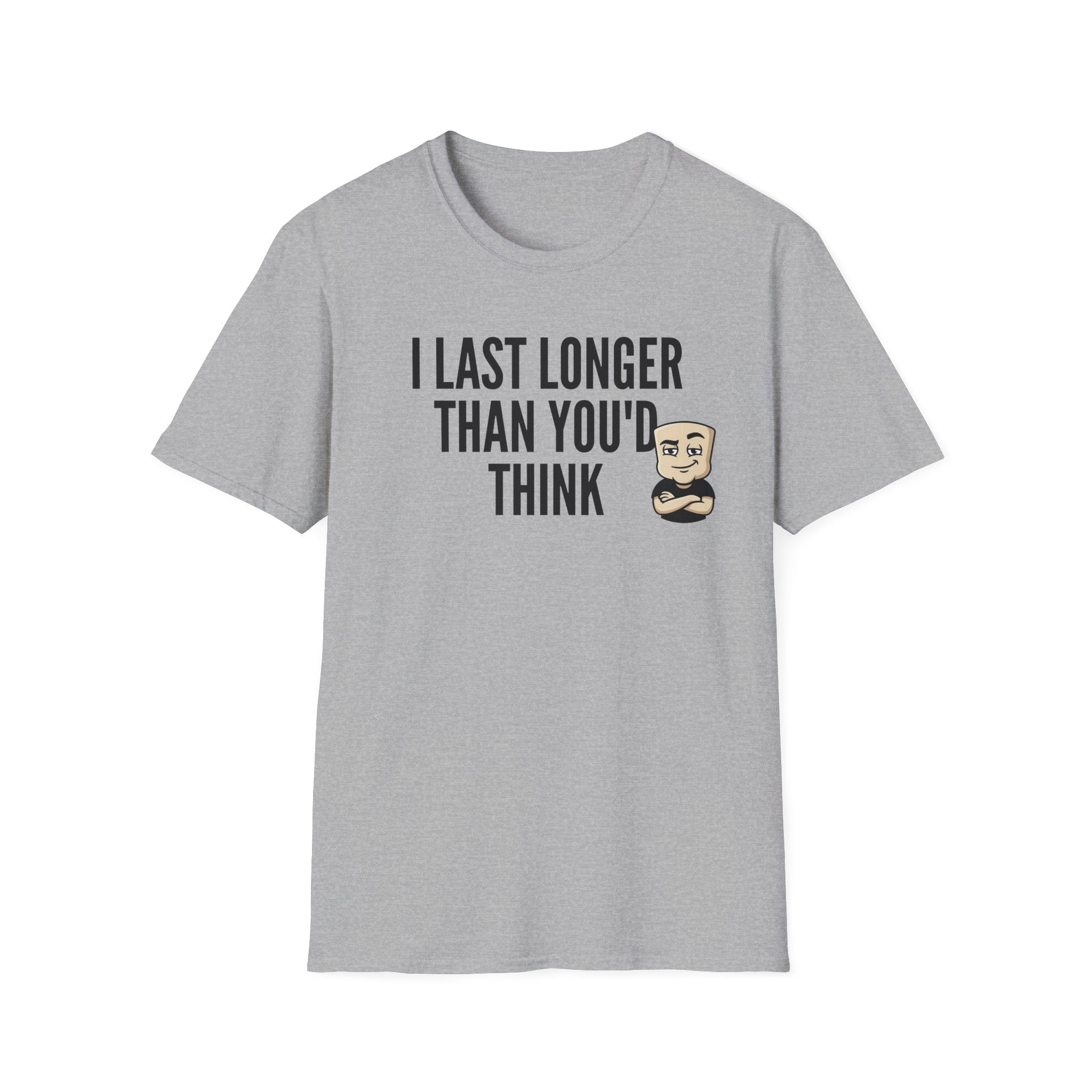 Grey T-shirt with front quote "I LAST LONGER THAN YOU'D THINK" and cartoon face