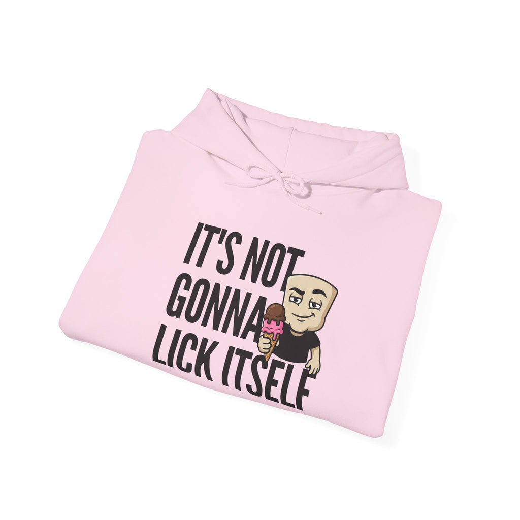 Light pink hoodie with front pocket and drawstring hood; “IT’S NOT GONNA LICK ITSELF” graphic