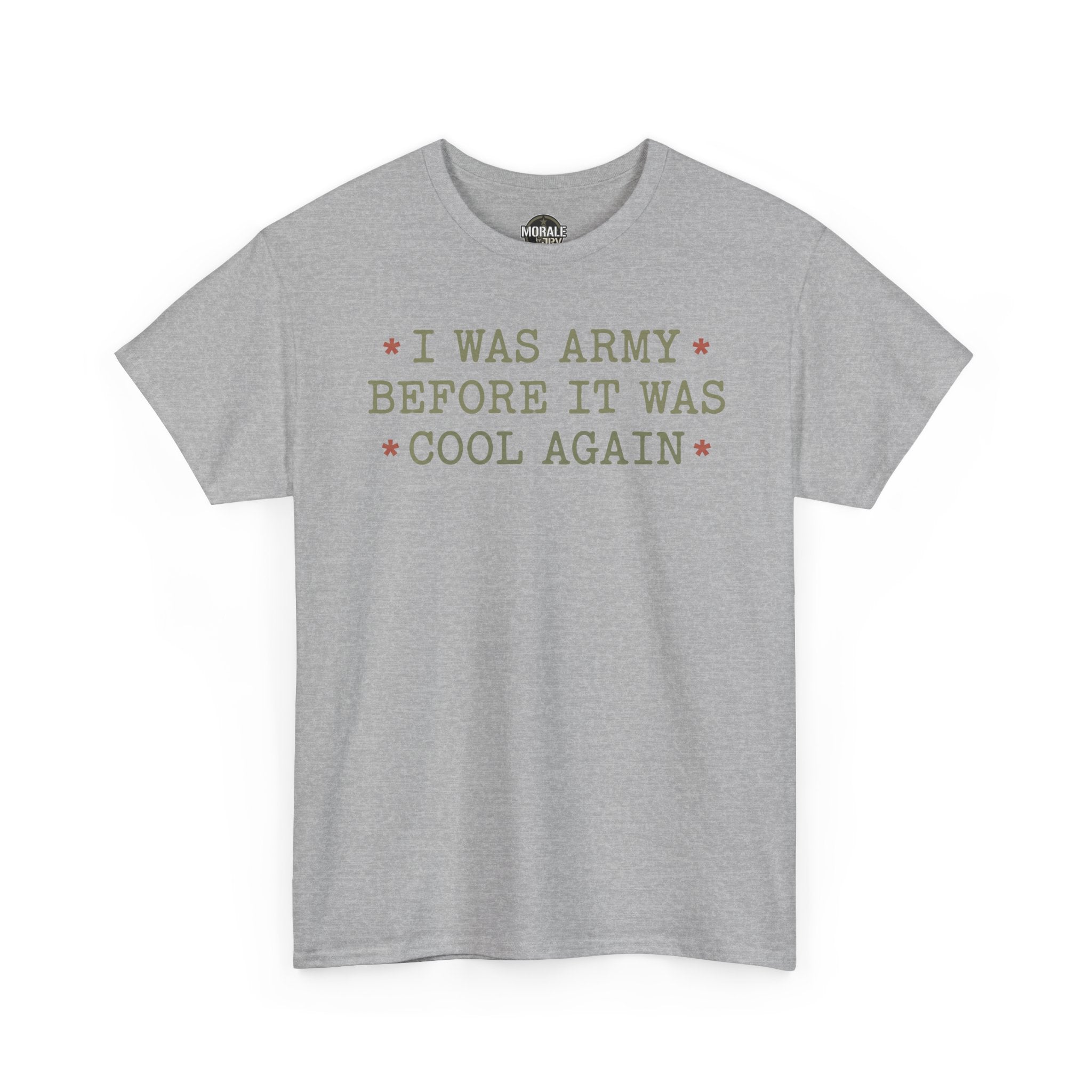 Sport grey crew-neck t-shirt with “I WAS ARMY BEFORE IT WAS COOL AGAIN” graphic