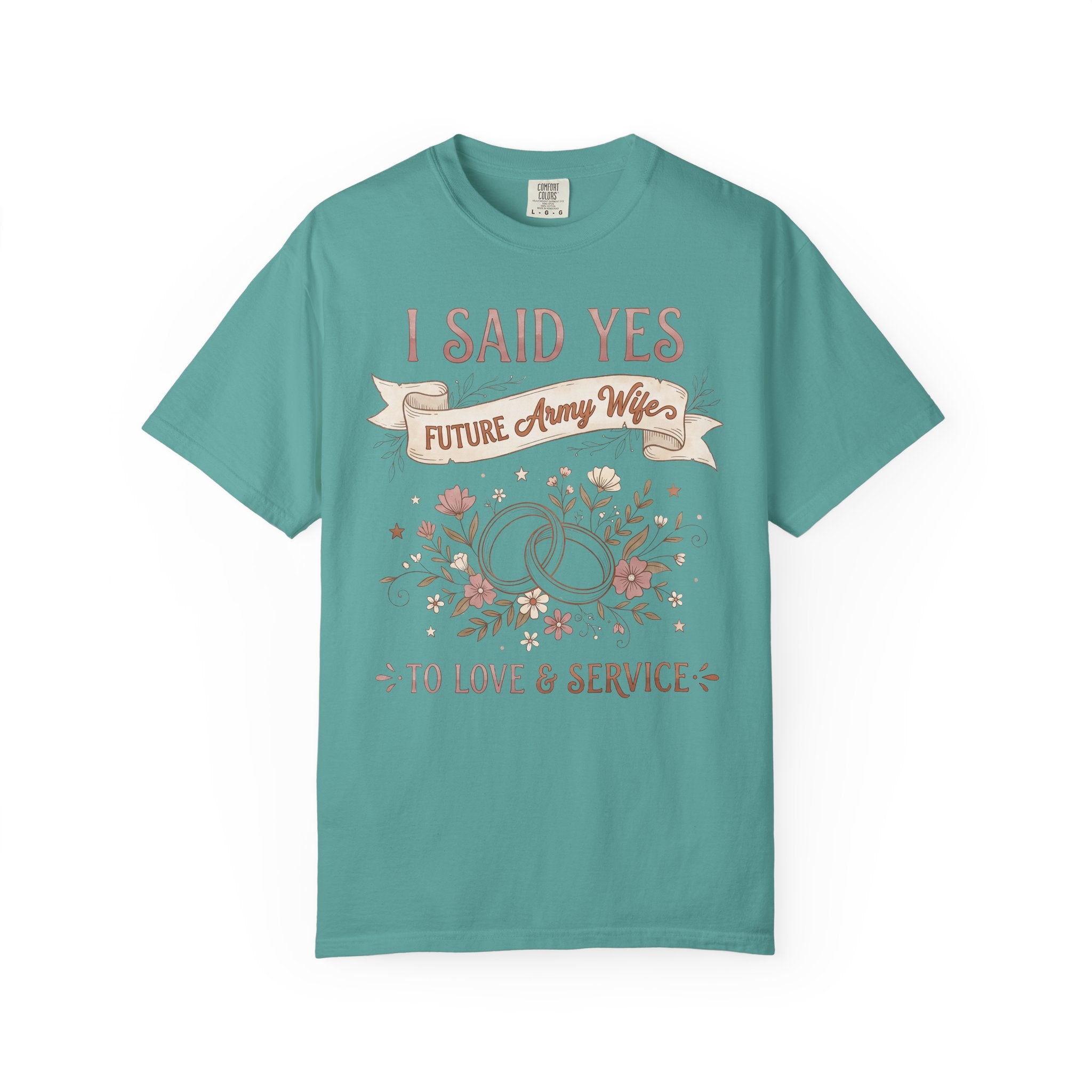 Teal T-shirt with "I SAID YES" floral wedding rings and "Future Army Wife"
