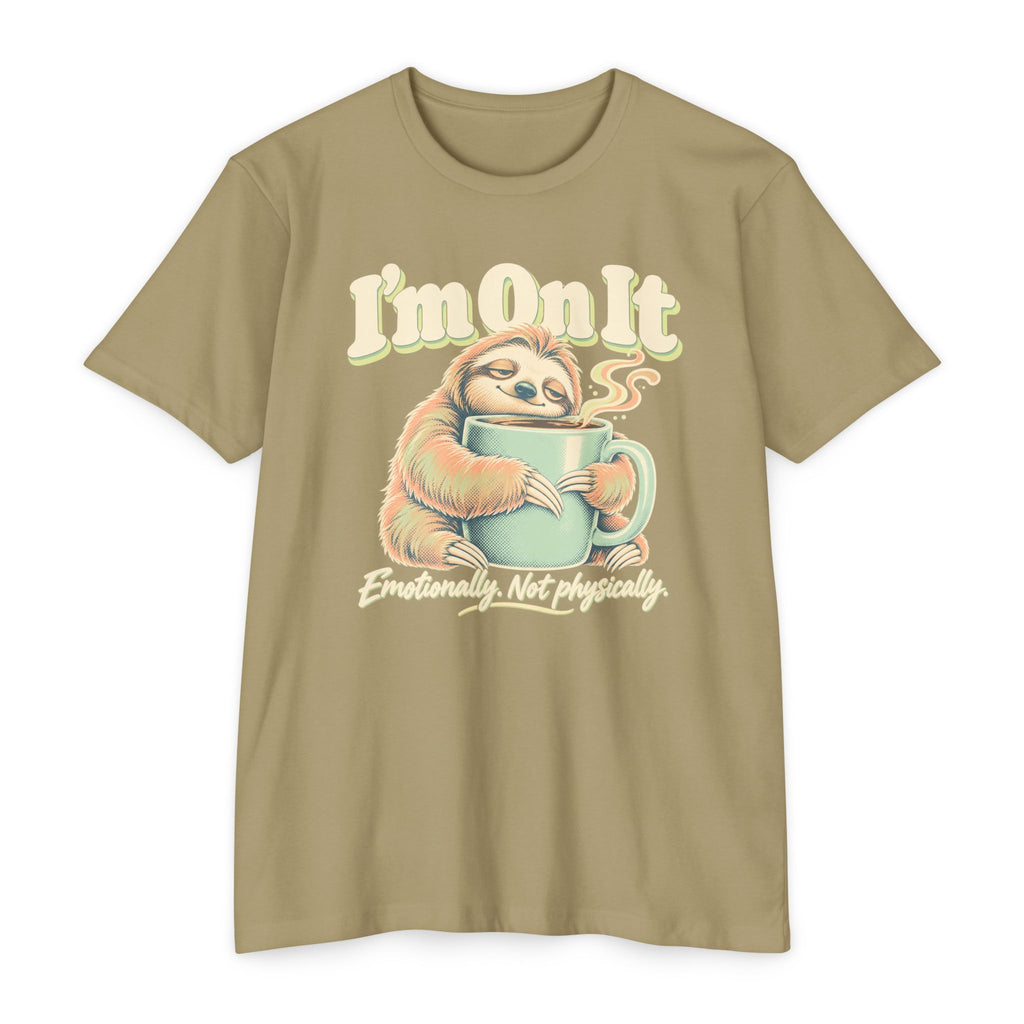 Tan graphic t-shirt with sloth holding coffee and “I'm On It” text