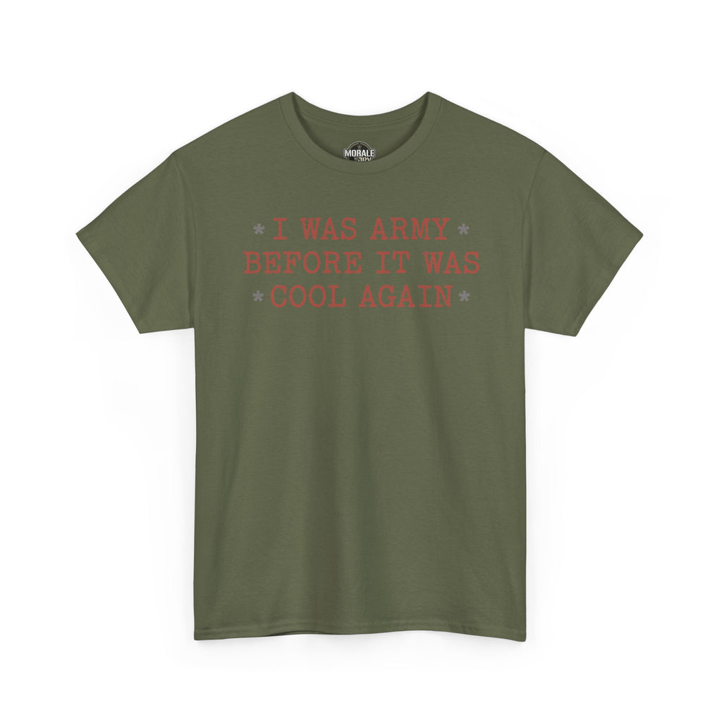 Military green T-shirt with crew neck and red "I WAS ARMY... COOL AGAIN" print