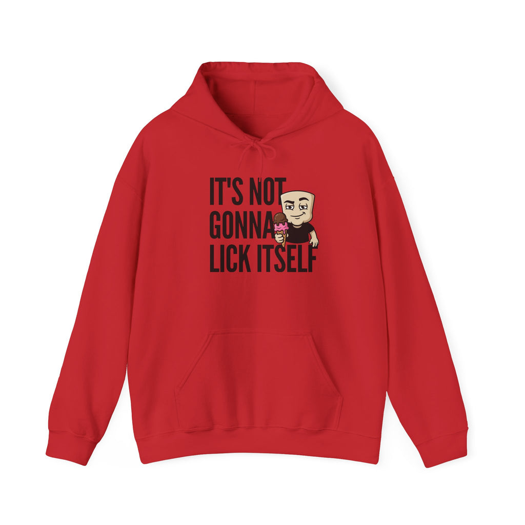 Red pullover hoodie with front pocket and drawstring hood; “IT’S NOT GONNA LICK ITSELF” graphic