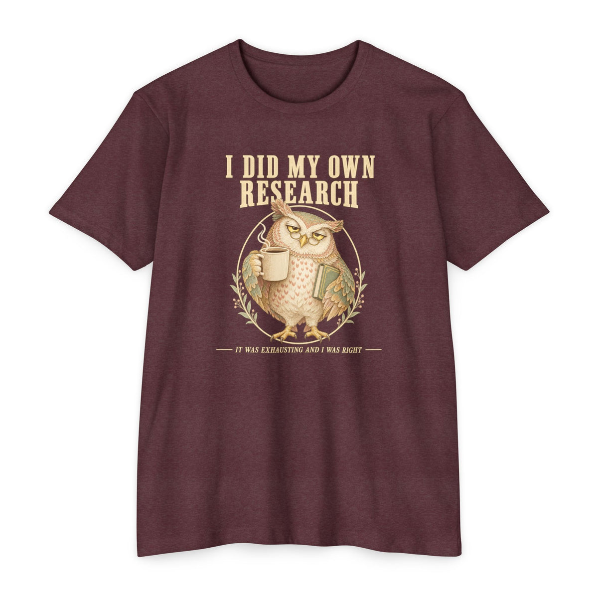 Crewneck T-shirt in heather maroon with owl coffee mug graphic and 'I did my own research'