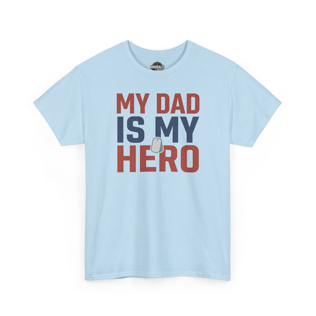Light blue T-shirt with 'My Dad Is My Hero' graphic front