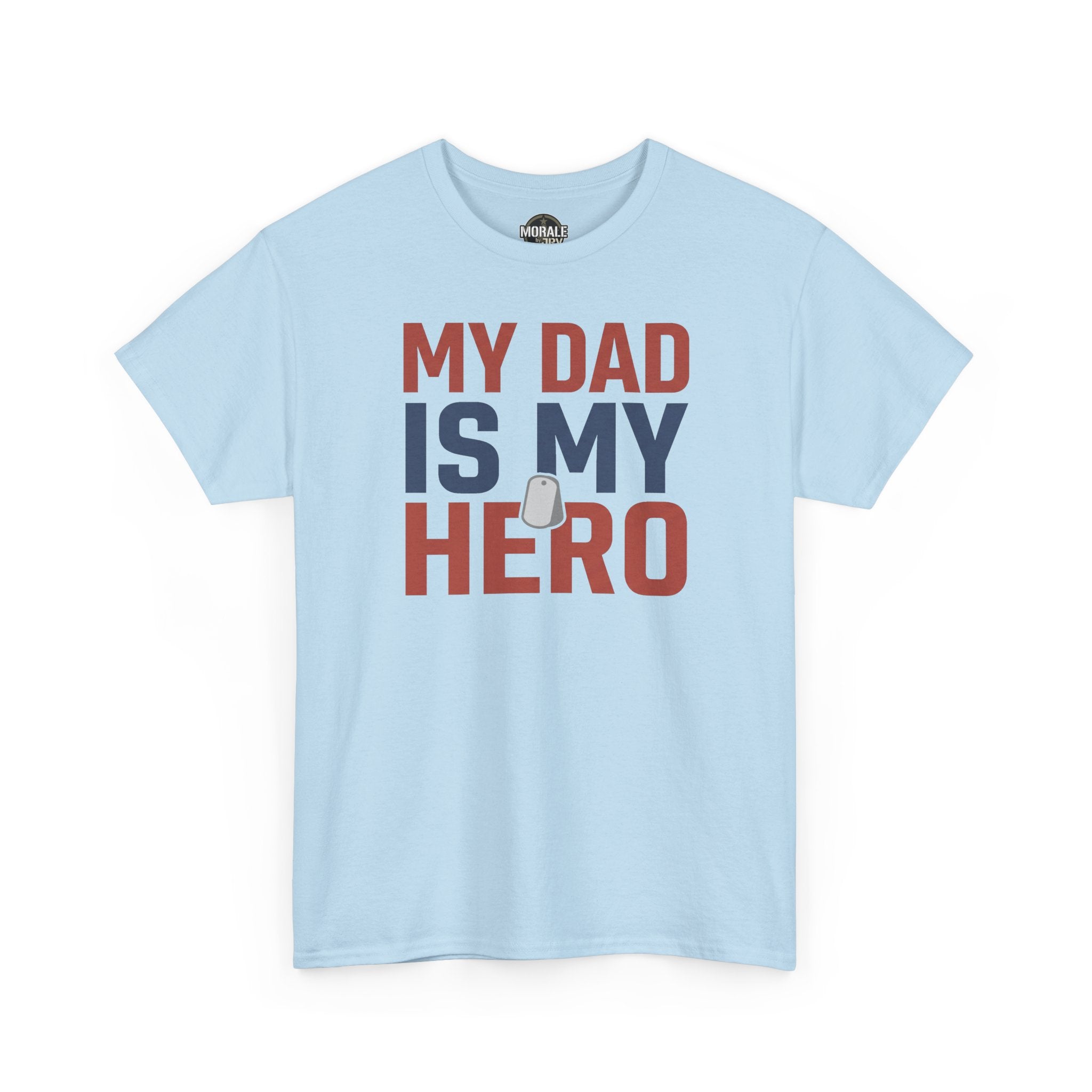 Light blue T-shirt with 'My Dad Is My Hero' graphic front
