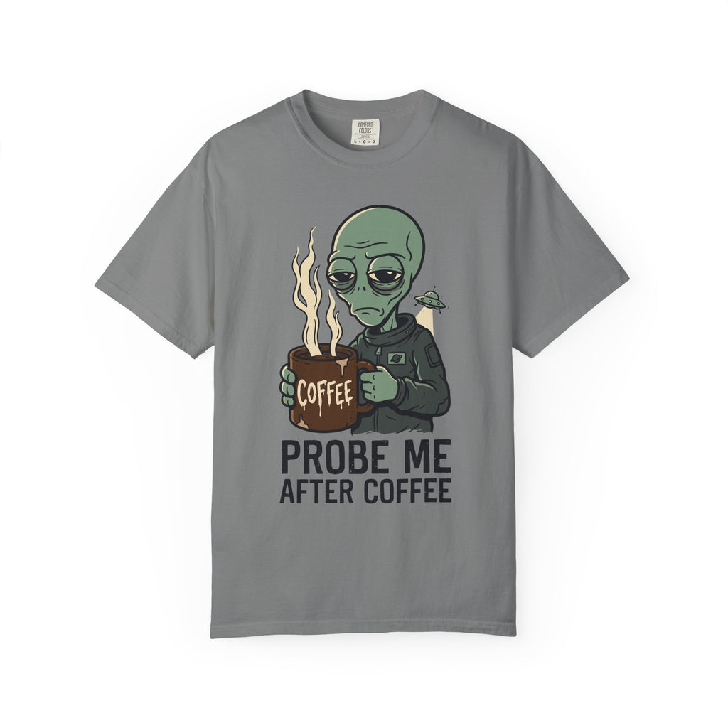 Medium gray T-shirt with alien holding coffee cup graphic and 'PROBE ME AFTER COFFEE' text.
