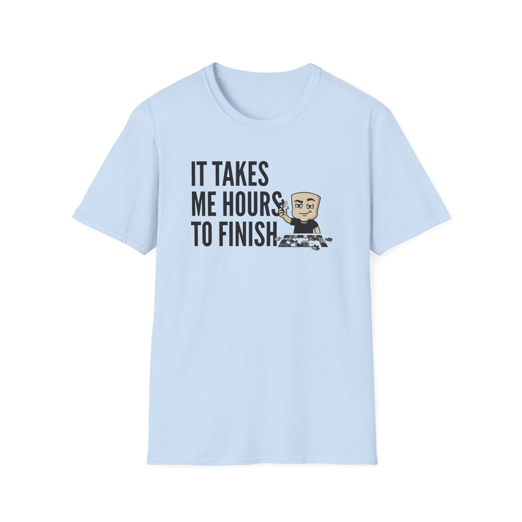 Light blue T-shirt with "IT TAKES ME HOURS TO FINISH" jigsaw graphic
