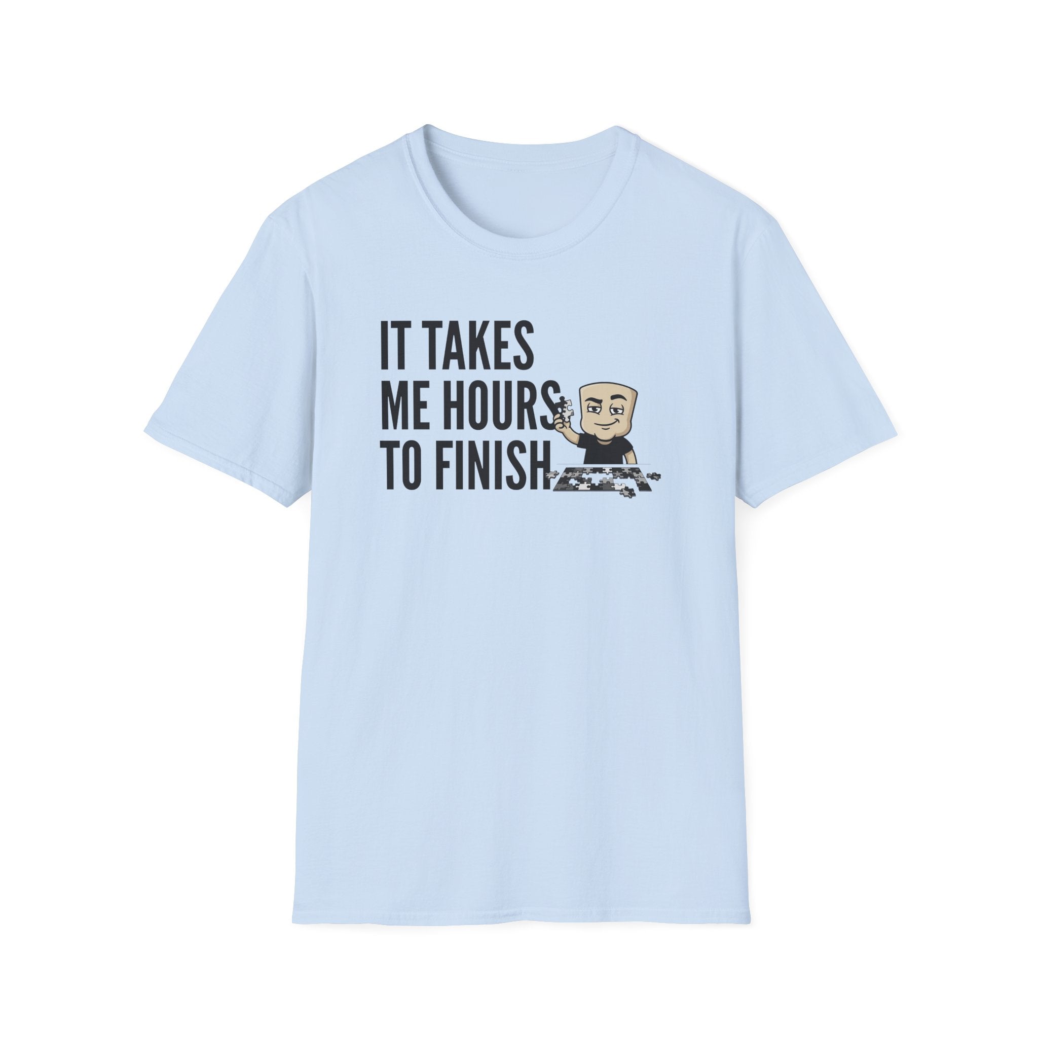 Light blue T-shirt with "IT TAKES ME HOURS TO FINISH" jigsaw graphic