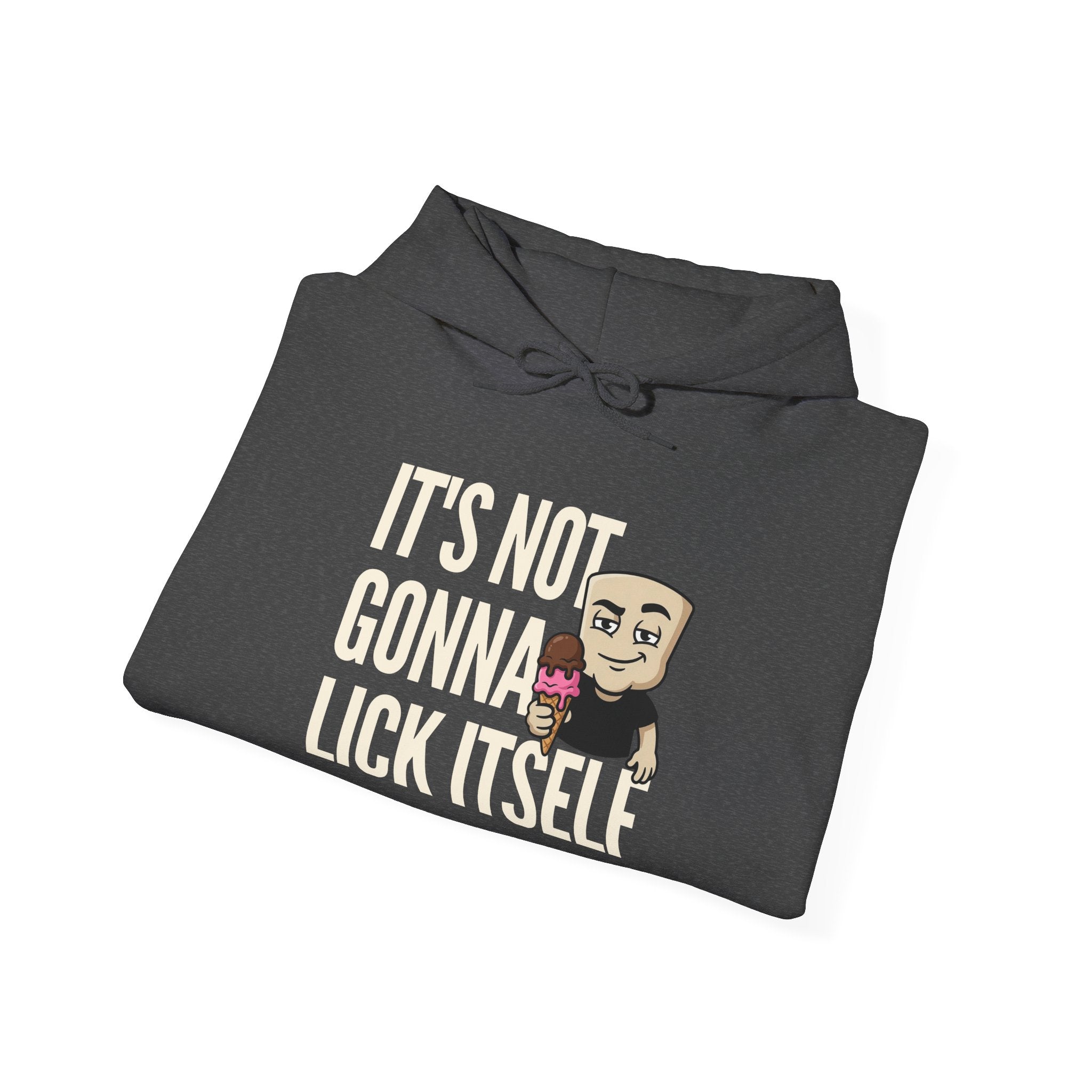 Gray hoodie folded with 'IT'S NOT GONNA LICK ITSELF' ice cream graphic