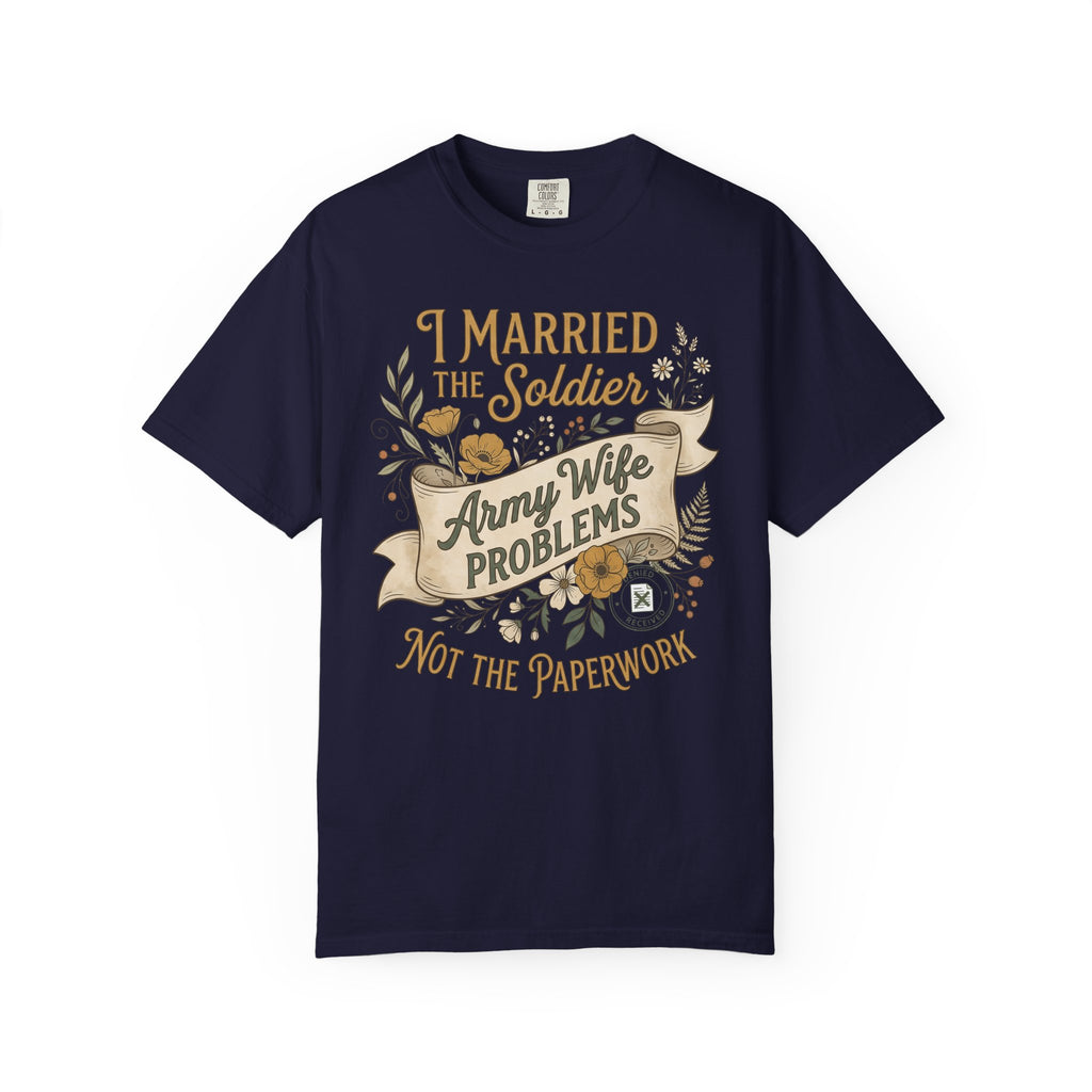 Navy crew neck T-shirt with graphic text: Army Wife PROBLEMS, Not the paperwork
