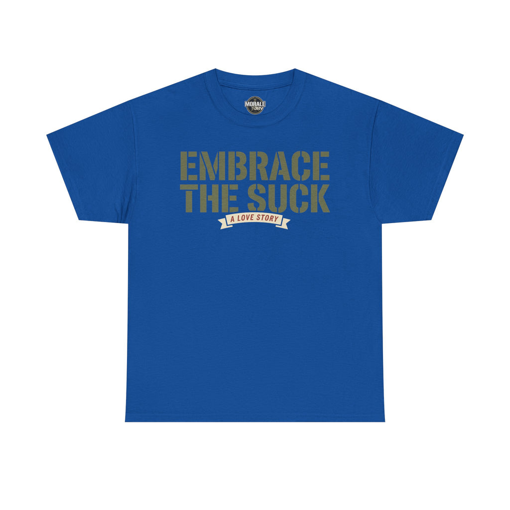 Royal blue crewneck T-shirt with “EMBRACE THE SUCK” graphic text on chest