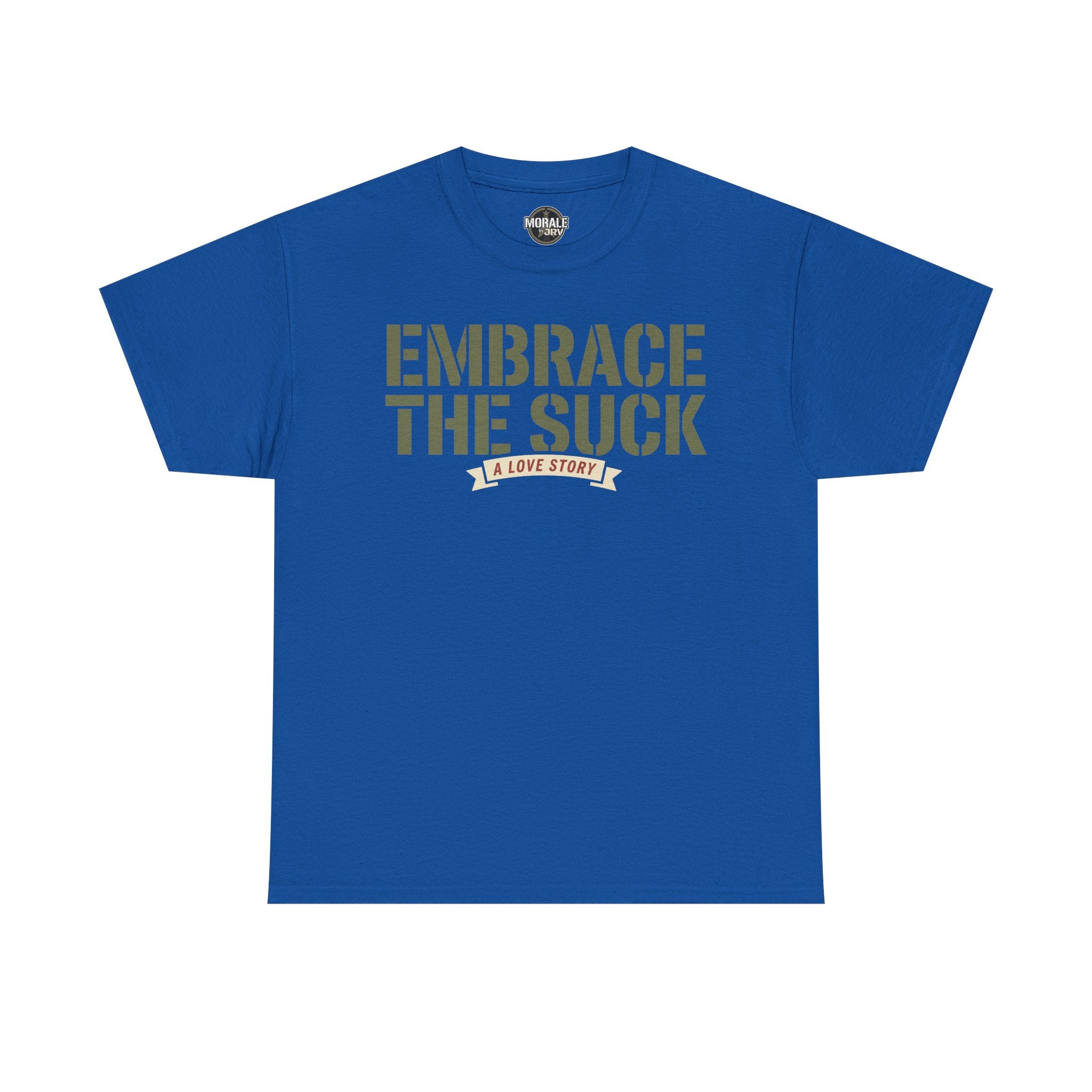 Royal blue crewneck T-shirt with “EMBRACE THE SUCK” graphic text on chest