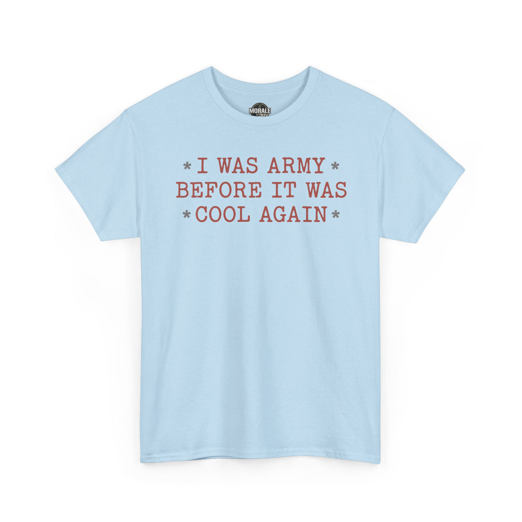 Light blue T-shirt with crew neck and red "I WAS ARMY... COOL AGAIN" print