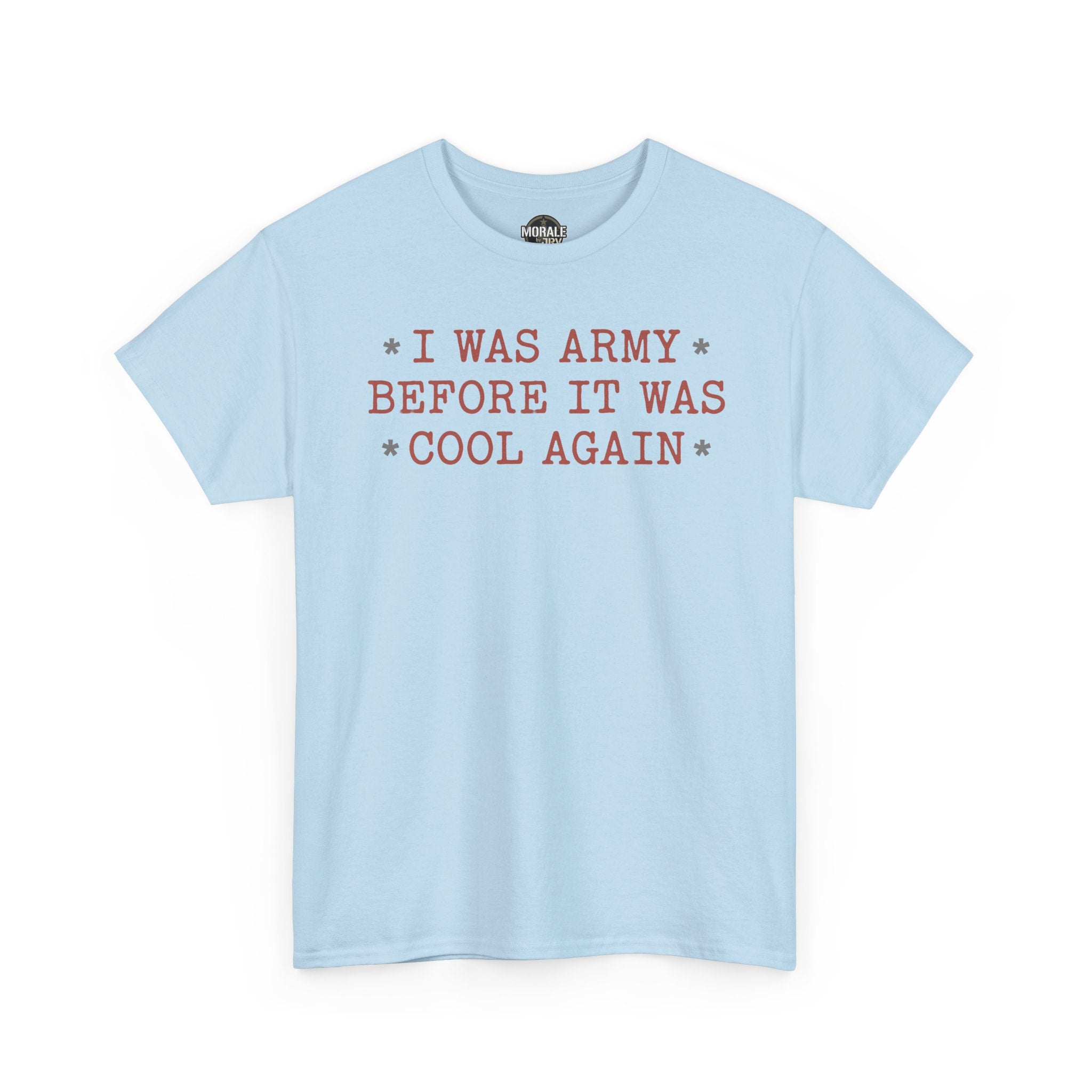 Light blue T-shirt with crew neck and red "I WAS ARMY... COOL AGAIN" print
