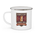 White enamel camping mug with meerkat graphic and "Always alert, always tired" text