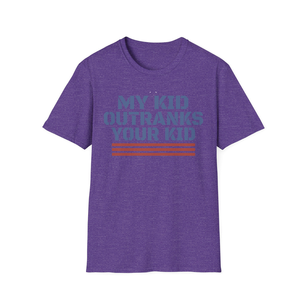 My Kid Outranks Your Kid T-Shirt - Funny Military Parent Tee