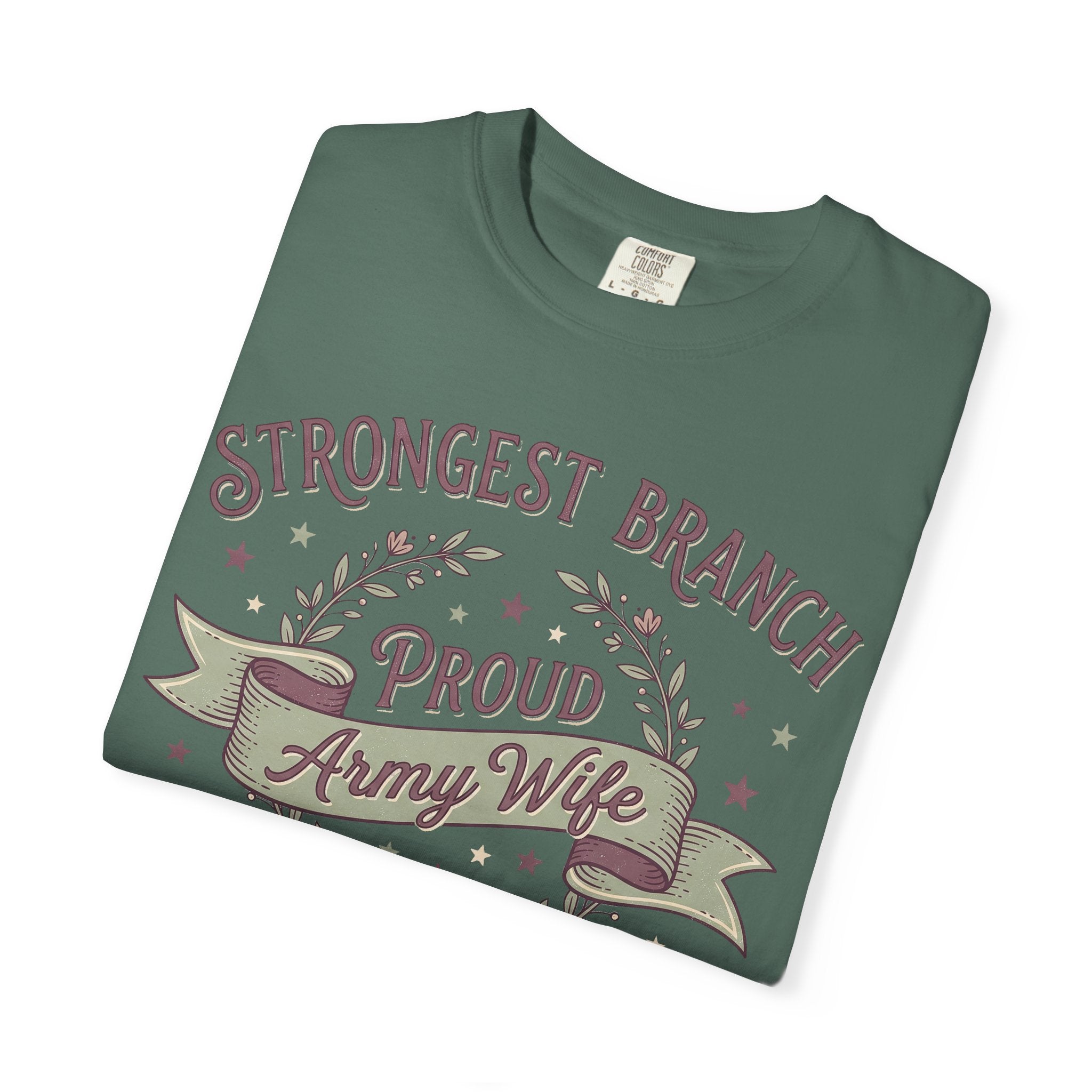 Green T-shirt with crew neck; “STRONGEST BRANCH” and “Proud Army Wife” banner graphic.