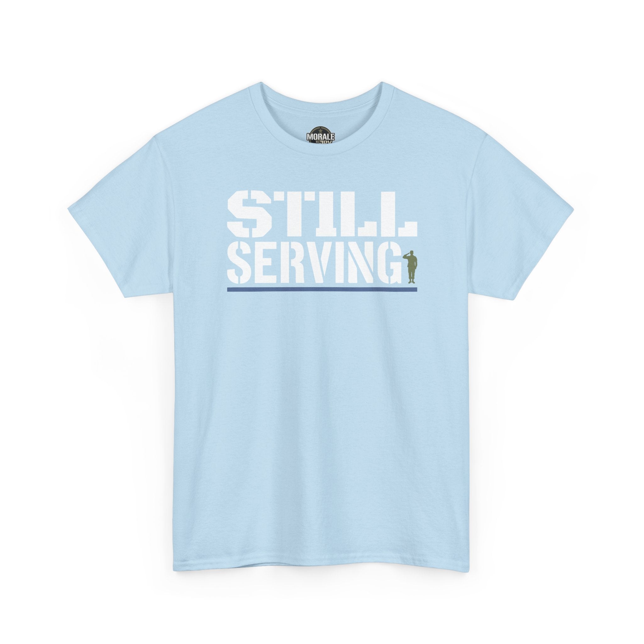 Light blue T-shirt with 'STILL SERVING' distressed white graphic, crew neck short sleeves.