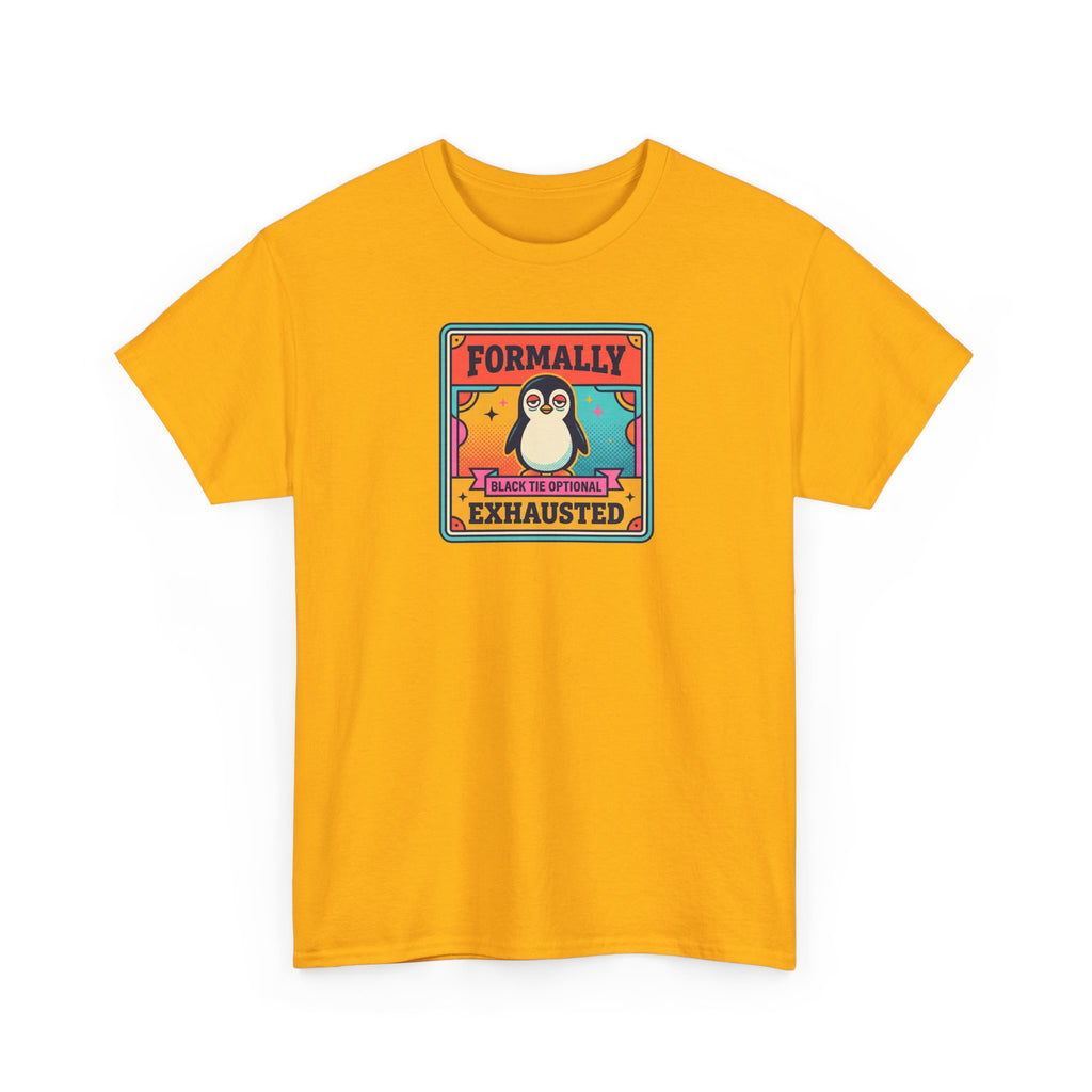 Golden yellow T-shirt with penguin graphic and text “FORMALLY EXHAUSTED” on front