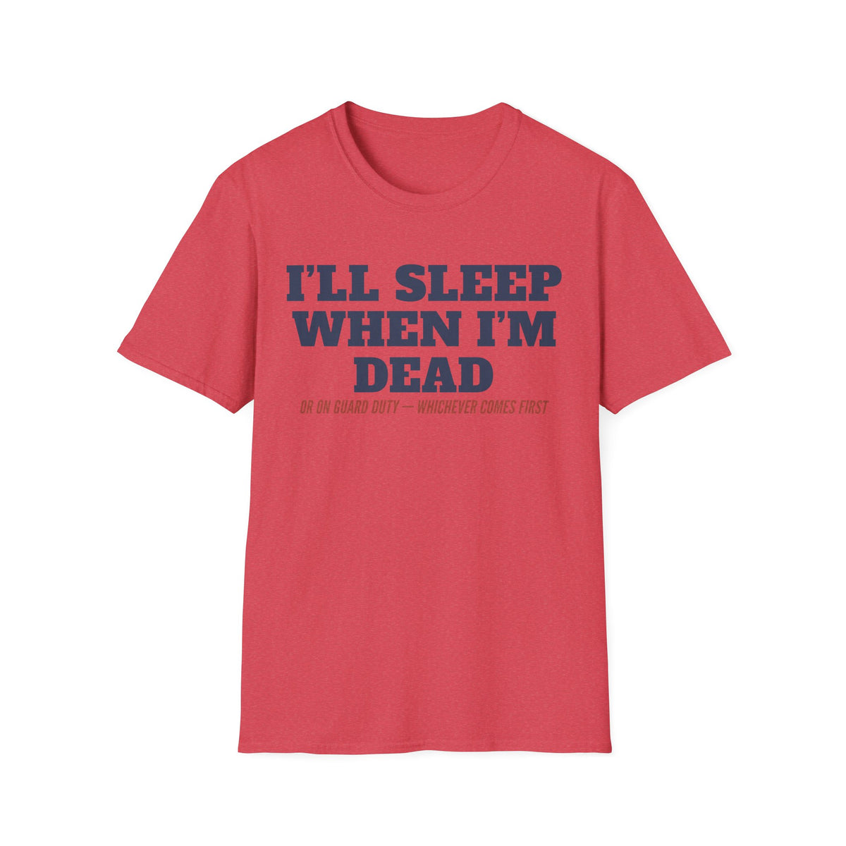 Red crewneck T-shirt with bold text graphic: “I’LL SLEEP WHEN I’M DEAD”.